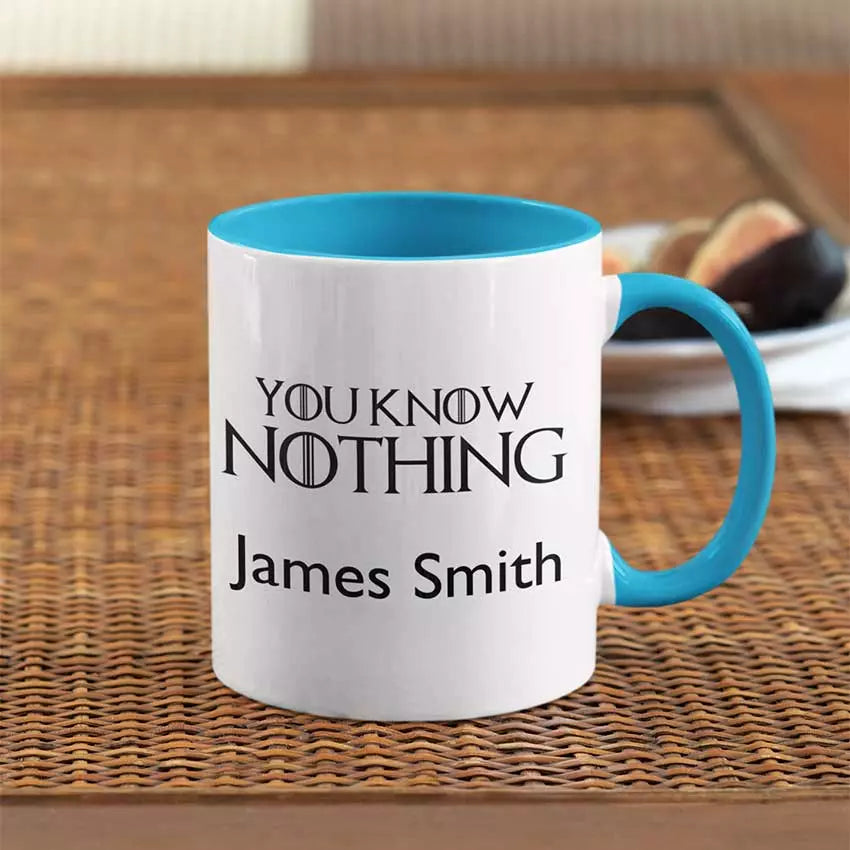 You Know Nothing (YOUR NAME) Personalised Colour Inside Mug - Add Text