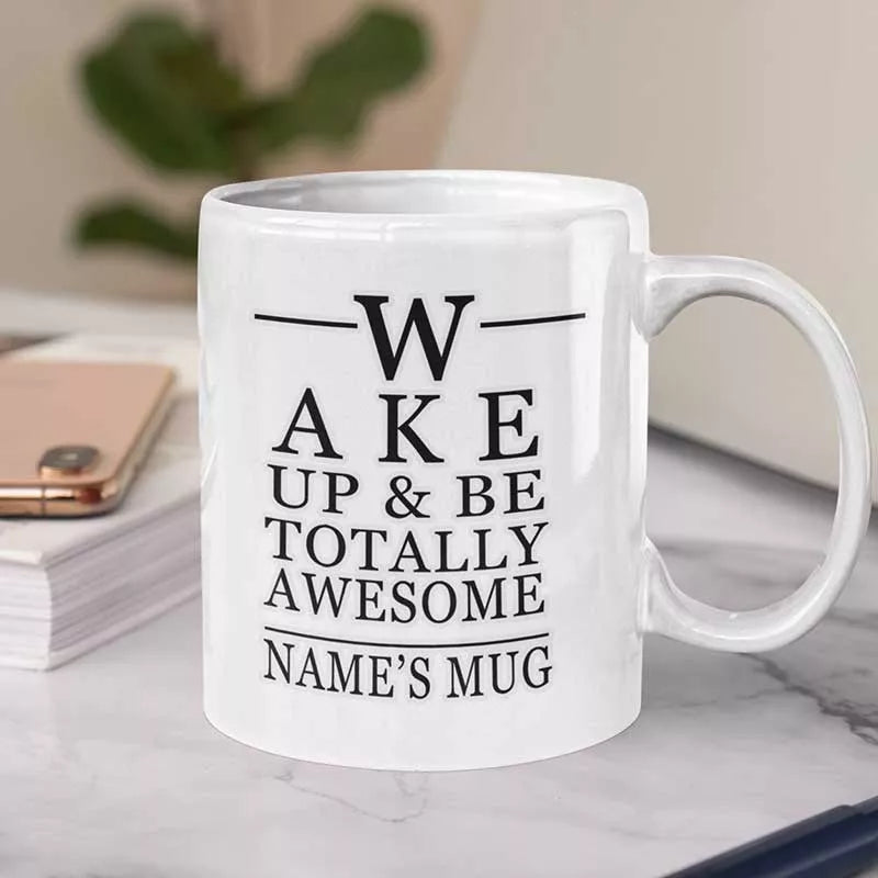 personalised wake up be totally awesome repeat funny mug UK
